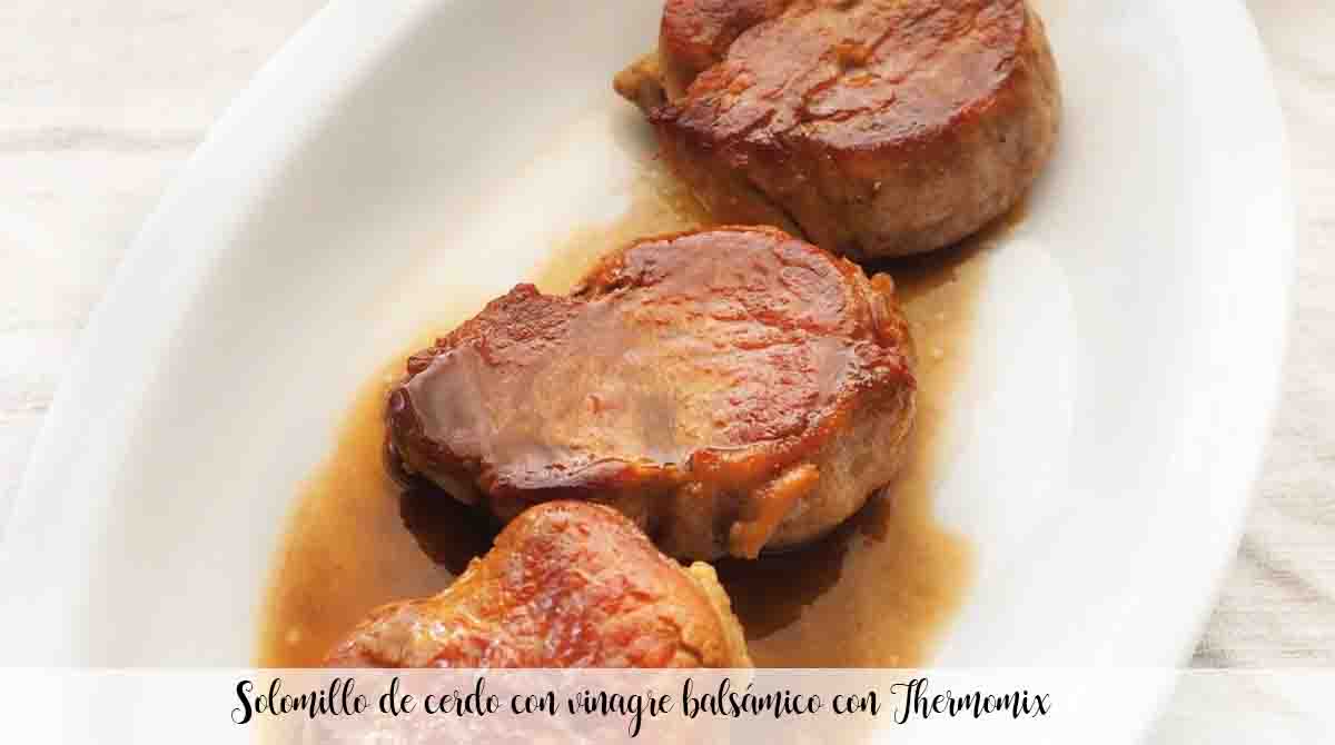 Pork tenderloin with balsamic vinegar with Thermomix