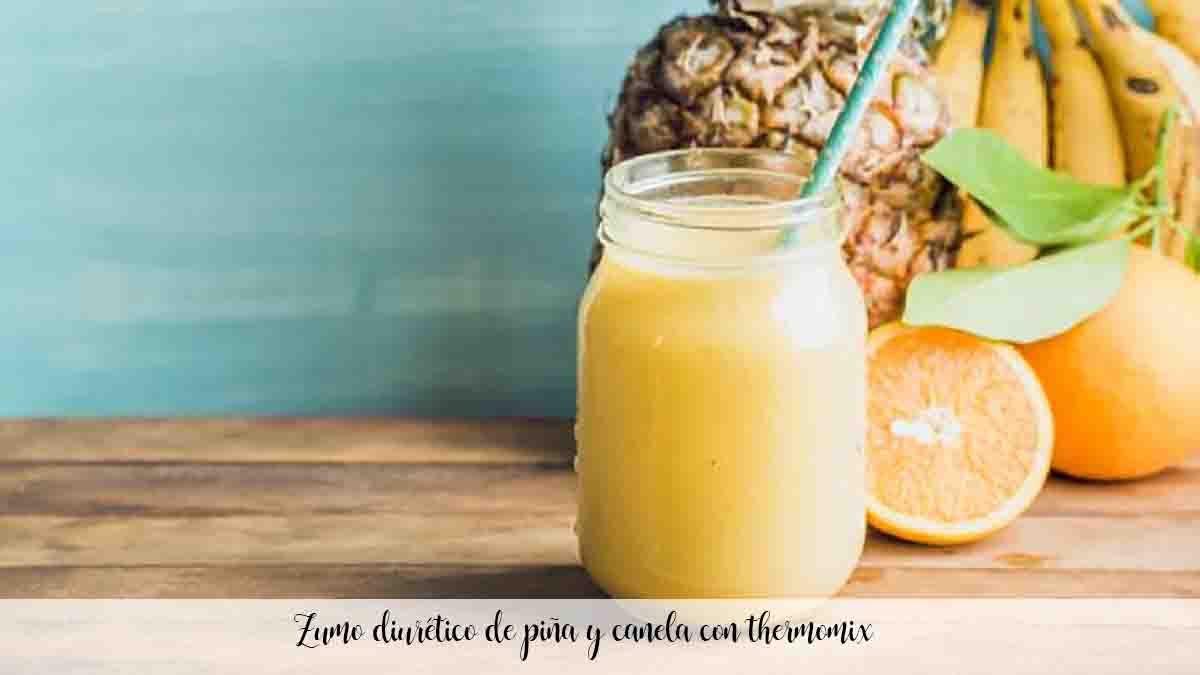 Diuretic pineapple and cinnamon juice with thermomix