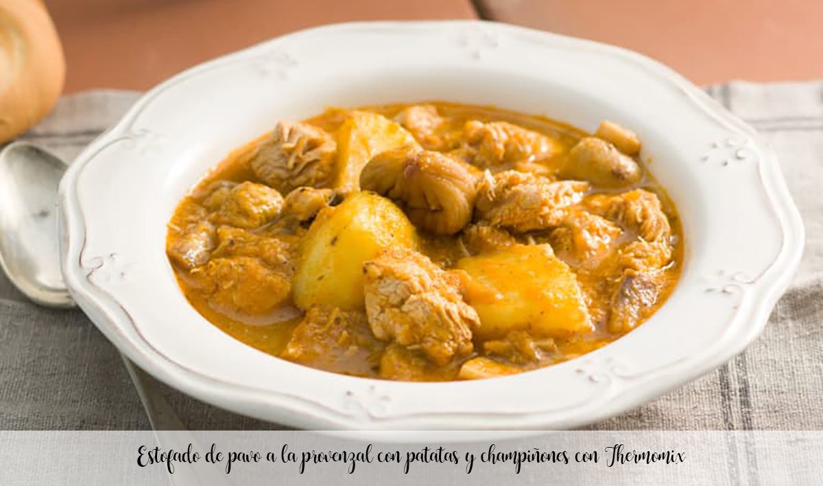 Provençal turkey stew with potatoes and mushrooms with Thermomix